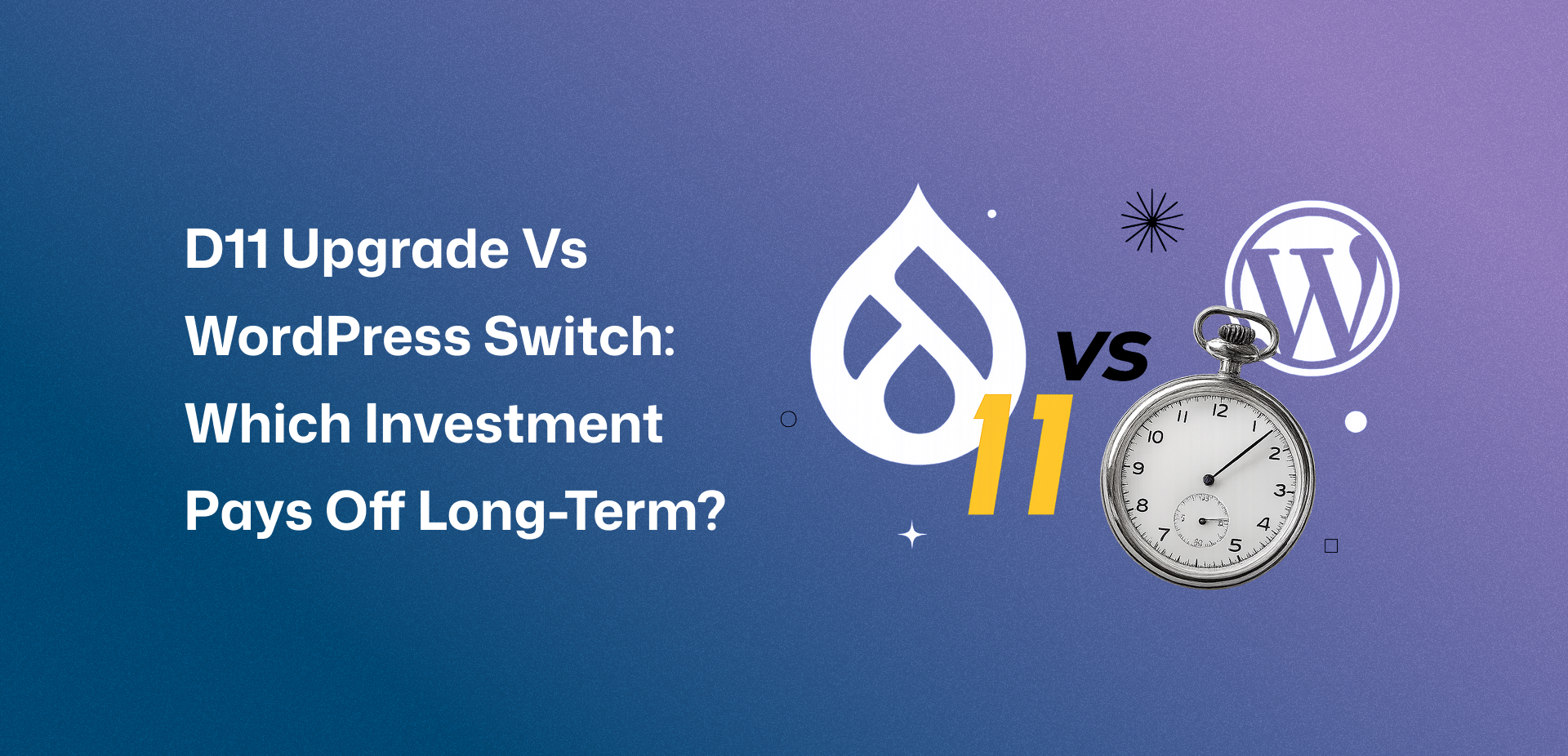 D11 Upgrade vs WordPress Switch D11 Upgrade vs WordPress Switch