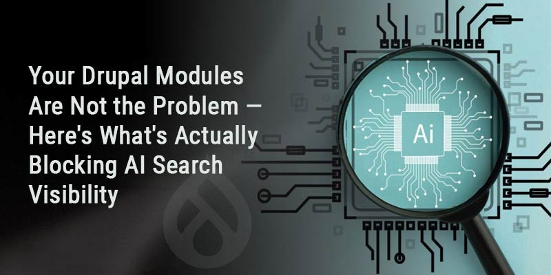 drupal-modules-not-the-problem-ai-search-visibility drupal-modules-not-the-problem-ai-search-visibility