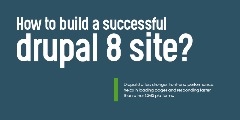How to build a successful Drupal 8 site?