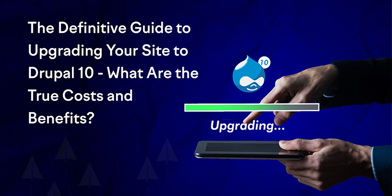 The Definitive Guide to Upgrading Your Site to Drupal 10