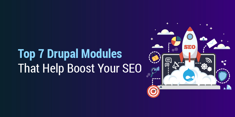 Top 7 Drupal Modules That Help Boost Your SEO